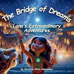 The Bridge of Dreams; Lana's Extraordinary Adventures
