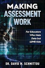 Making Assessment Work for Educators Who Hate Data but LOVE Kids 