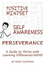 Positive Mindset, Self-Awareness, Perseverance