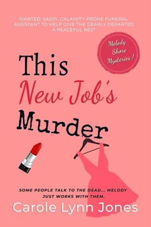 This New Job's Murder: The Melody Shore Mysteries