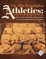 The 1883 Philadelphia Athletics: American Association Champions 
