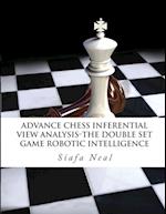 Advance Chess - Inferential View Analysis of the Double Set Game, (D.2.30) Robotic Intelligence Possibilities.