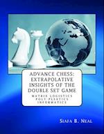Advance Chess: Extrapolative Insights of the Double Set Game
