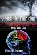 Sensible Thinking for Turbulent Times: Revised Second Edition 