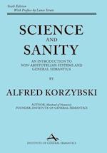 Science and Sanity: An Introduction to Non-Aristotelian Systems and General Semantics Sixth Edition 