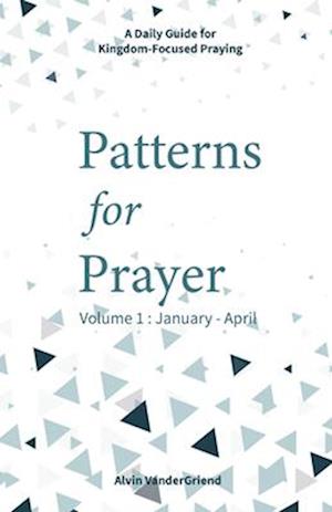 Patterns for Prayer Volume 1