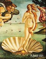Birth of Venus Daily Planner 2021: Sandro Botticelli - Artsy Year Agenda: January - December 12 Months - Artistic Italian Renaissance Painting - Prett