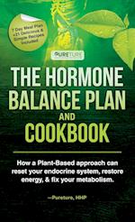 Hormone Balance Plan and Cookbook; How a Plant-Based approach can reset your endocrine system, restore energy, and fix your metabolism