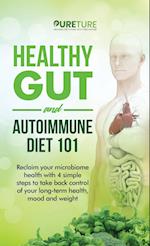 Healthy Gut and Autoimmune Diet 101 