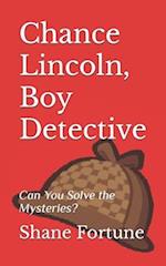 Chance Lincoln, Boy Detective: Can You Solve the Mysteries? 