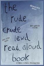 The Rude, Crude, Lewd, Read Aloud Book