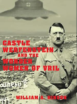 Castle Werfenstein and the Wonder Women of Vril