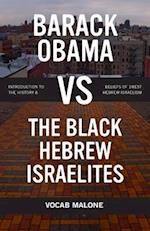 Barack Obama Vs the Black Hebrew Israelites