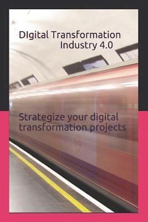 Digital Transformation - Industry 4.0