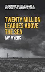 Twenty Million Leagues Above the Sea