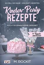 Kinder-Party Rezepte, auch für Erwachsene geeignet,