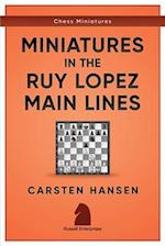 Miniatures in the Ruy Lopez: Main Lines 