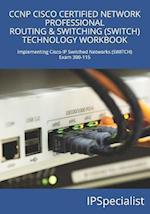 CCNP Cisco Certified Network Professional Routing & Switching (Switch) Technology Workbook