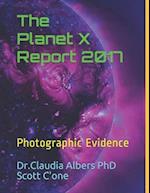 The Planet X Report 2017: Photographic Evidence 