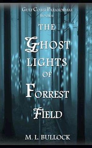 The Ghost Lights of Forrest Field