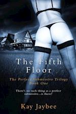 The Fifth Floor: An Erotic BDSM Novel 
