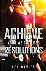 Achieve Your Weight Loss Resolutions