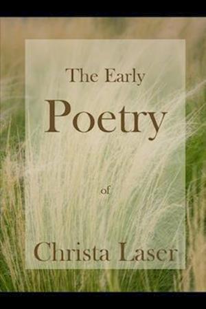 The Early Poetry of Christa Laser