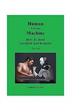 Human Versus Machine: How To Beat Stockfish and Komodo Part III 