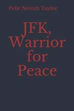 JFK, Warrior for Peace