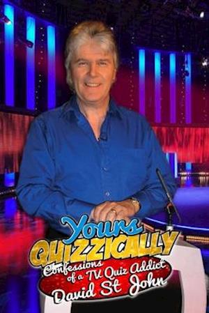 YOURS QUIZZICALLY: CONFESSIONS OF A TV QUIZ ADDICT