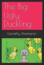 The Big Ugly Duckling