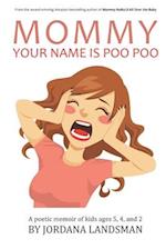 Mommy, Your Name Is Poo Poo