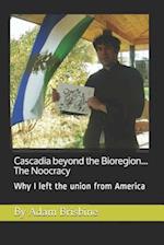 Cascadia Beyond the Bioregion... the Noocracy