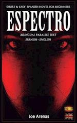 Espectro: Short and Easy Spanish Novel for Beginners (Bilingual Parallel Text: Spanish - English): Learn Spanish by Reading a Story of Suspense and Ho
