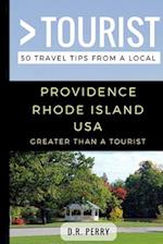 Greater Than a Tourist- Providence Rhode Island USA: 50 Travel Tips from a Local 