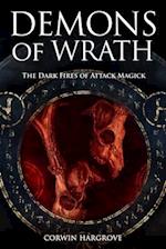 Demons of Wrath: The Dark Fires of Attack Magick 