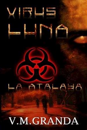 Virus Luna. La Atalaya