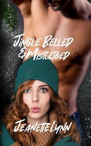 Jingle Belled & Mistletoed