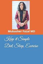 Keep It Simple Diet, Sleep, Exercise