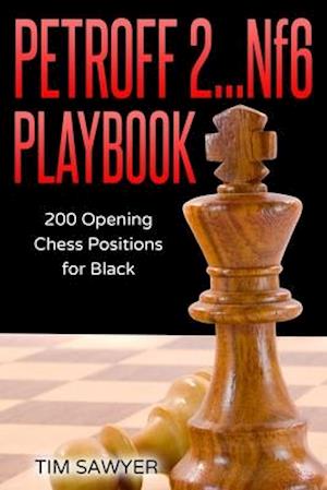 Petroff 2...Nf6 Playbook: 200 Opening Chess Positions for Black