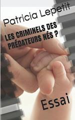 Les Criminels Des Prédateurs Nés ?