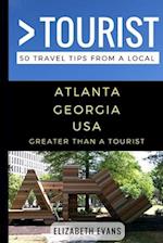 GREATER THAN A TOURIST - ATLANTA GEORGIA USA: 50 Travel Tips from a Local 