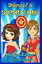 Diary of a SUPER CLONE - Book 1: The Battle: Books for Kids 9-12 