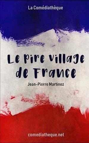 Le Pire Village de France