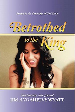 Betrothed To the King