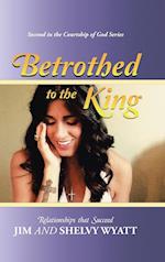 Betrothed To the King