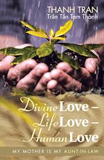 Divine Love - Life Love - Human Love