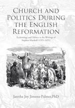 Church and Politics During the English Reformation