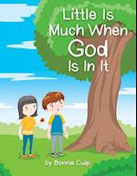 Little Is Much When God Is In It