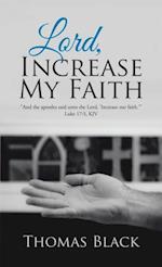 Lord, Increase My Faith